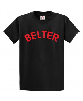BELTER Funny Unisex Classic Kids and Adults T-shirt
